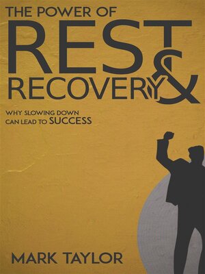 cover image of The Power of Rest and Recovery--Why Slowing Down Can Lead to Success